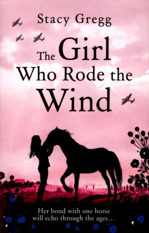 Kniha Girl Who Rode the Wind Stacy Gregg