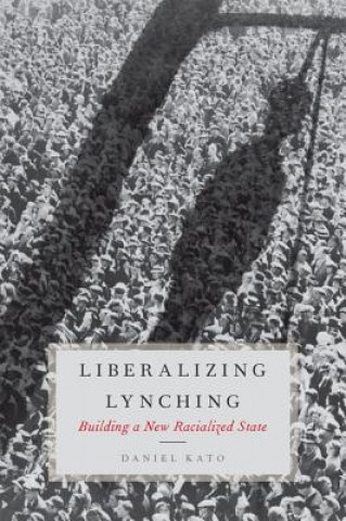 Książka Liberalizing Lynching Daniel Kato