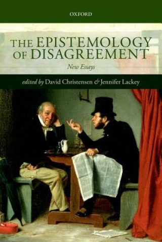 Könyv Epistemology of Disagreement David Christensen