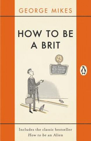 Carte How to be a Brit George Mikes