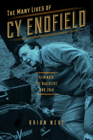 Livre Many Lives of Cy Endfield Brian Neve