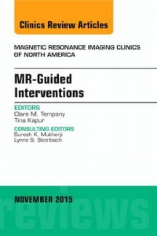 Carte MR-Guided Interventions, An Issue of Magnetic Resonance Imaging Clinics of North America Clare M. Tempany