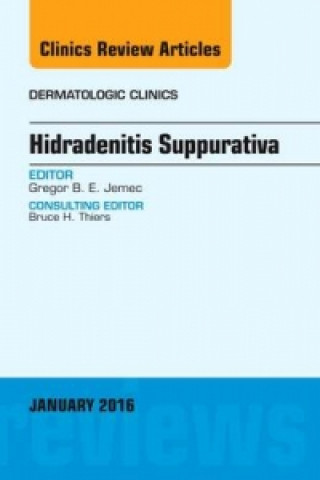 Kniha Hidradenitis Suppurativa, An Issue of Dermatologic Clinics Gregor B. E. Jemec