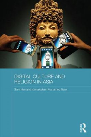 Könyv Digital Culture and Religion in Asia Kamaludeen Mohamed Nasir