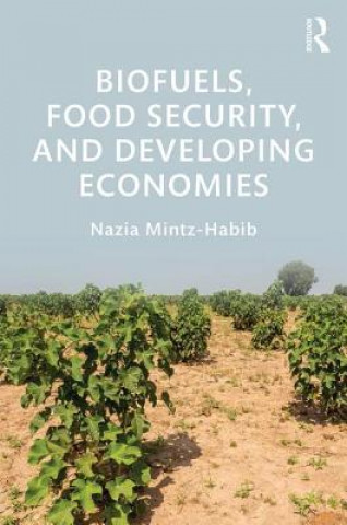 Knjiga Biofuels, Food Security, and Developing Economies Nazia Mintz-Habib