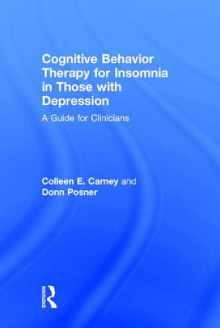 Carte Cognitive Behavior Therapy for Insomnia in Those with Depression Donn Posner