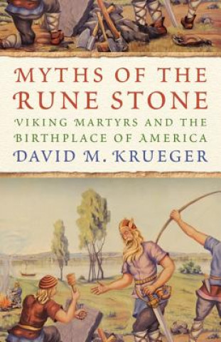 Carte Myths of the Rune Stone David M Krueger