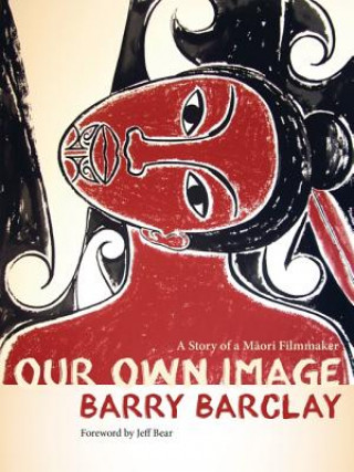 Buch Our Own Image Barry Barclay