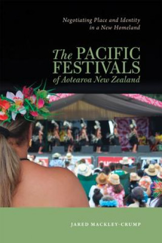 Könyv Pacific Festivals of Aotearoa New Zealand Jared Mackley-Crump