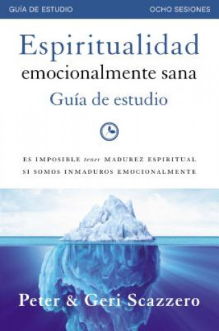 Carte Espiritualidad Emocionalmente Sana - Gu a de Estudio Peter Scazzero
