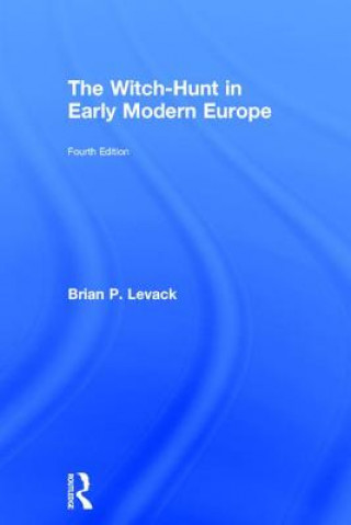 Könyv Witch-Hunt in Early Modern Europe Brian P. Levack