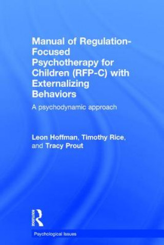 Kniha Manual of Regulation-Focused Psychotherapy for Children (RFP-C) with Externalizing Behaviors Tracy Prout