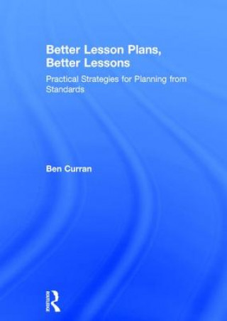 Knjiga Better Lesson Plans, Better Lessons Ben Curran