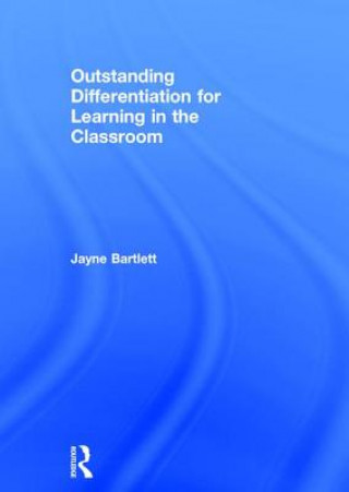 Książka Outstanding Differentiation for Learning in the Classroom Jayne Bartlett