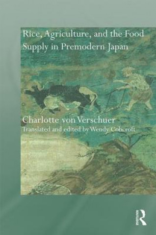 Książka Rice, Agriculture, and the Food Supply in Premodern Japan Wendy Cobcroft