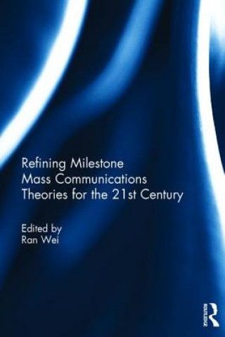 Книга Refining Milestone Mass Communications Theories for the 21st Century 