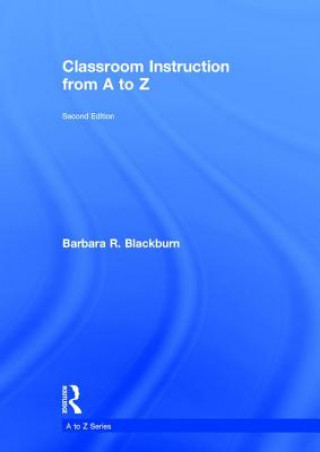 Książka Classroom Instruction from A to Z Barbara R. Blackburn