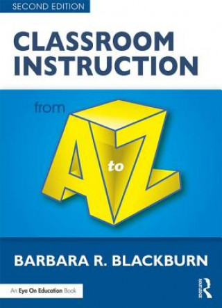 Książka Classroom Instruction from A to Z Barbara R. Blackburn