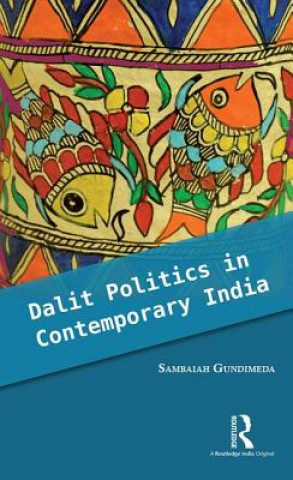 Könyv Dalit Politics in Contemporary India Sambaiah Gundimeda