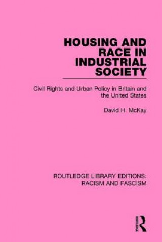 Kniha Housing and Race in Industrial Society David H. McKay