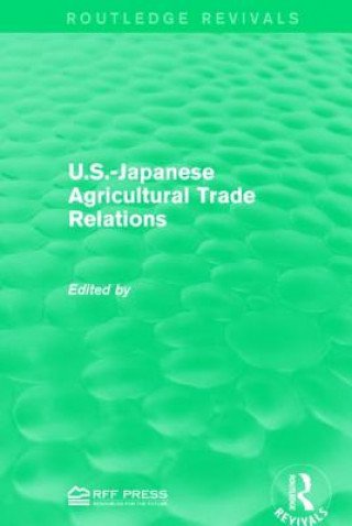 Kniha U.S.-Japanese Agricultural Trade Relations 