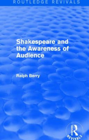 Könyv Shakespeare and the Awareness of Audience Ralph Berry