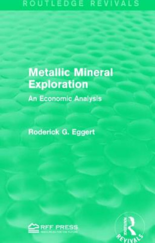 Kniha Metallic Mineral Exploration Roderick G. Eggert