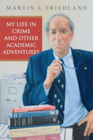 Buch My Life in Crime and Other Academic Adventures Martin L. Friedland