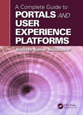 Buch Complete Guide to Portals and User Experience Platforms Shailesh Kumar Shivakumar