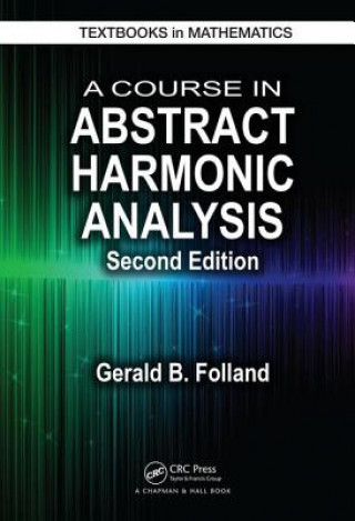 Książka Course in Abstract Harmonic Analysis Gerald B. Folland