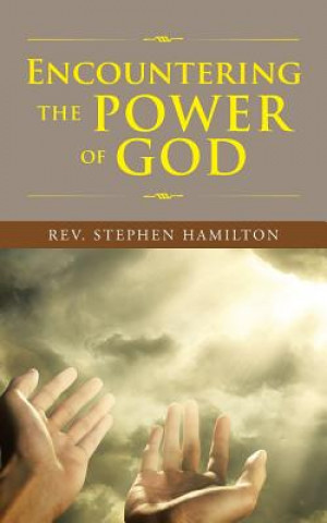 Könyv Encountering the Power of God` Rev Stephen Hamilton