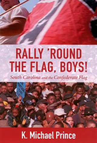 Kniha Rally 'round the Flag, Boys! K. Michael Prince