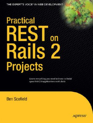 Книга Practical Rest on Rails 2 Projects Ben Scofield