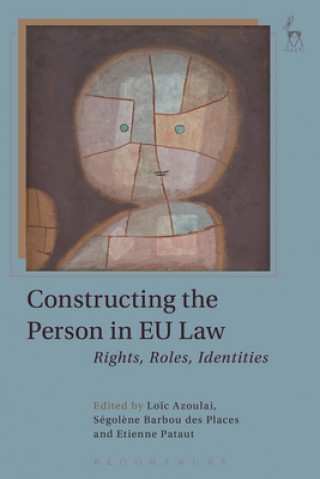 Könyv Constructing the Person in EU Law AZOULAI LOIC