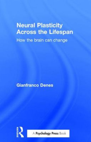 Kniha Neural Plasticity Across the Lifespan Gianfranco Denes