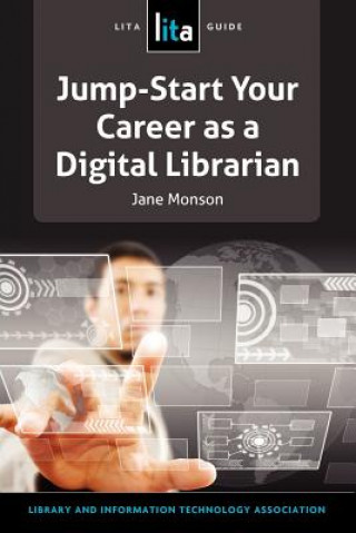 Kniha Jump-Start Your Career as a Digital Librarian 