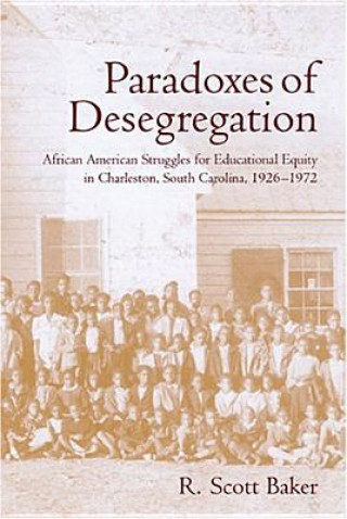 Książka Paradoxes of Desegregation R. Scott Baker