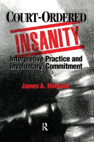 Carte Court-Ordered Insanity James A. Holstein