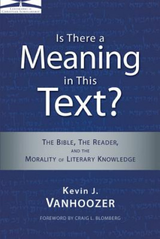 Kniha Is There a Meaning in This Text? Kevin J. Vanhoozer