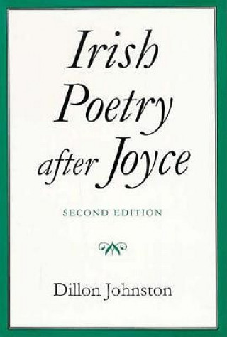 Könyv Irish Poetry after Joyce Dillon Johnston
