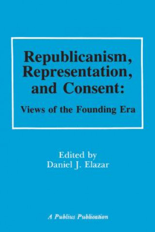 Knjiga Republicanism, Representation and Consent Daniel Elazar