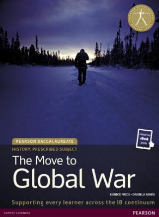 Könyv Pearson Baccalaureate History: The Move to Global War bundle EUNICE PRICE
