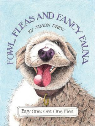 Kniha Fowl, Fleas and Fancy Fauna Simon Drew