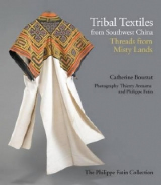 Book Tribal Textiles from Southwest China Catherine Bourzat