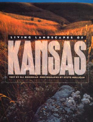Könyv Living Landscapes of Kansas O.J. Reichman