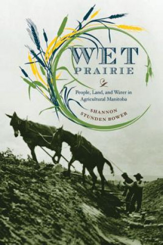 Könyv Wet Prairie Shannon Stunden Bower