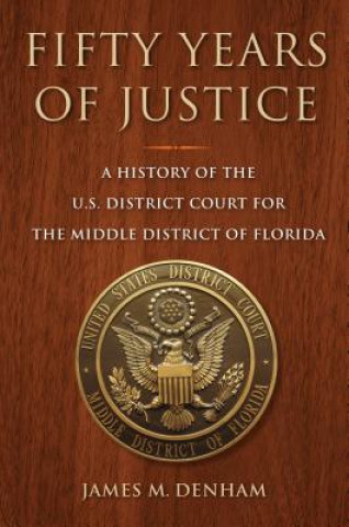 Knjiga Fifty Years of Justice James M. Denham