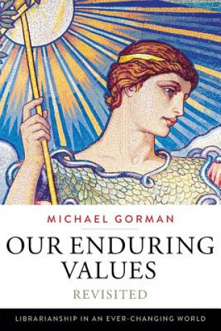 Carte Our Enduring Values Revisited Michael Gorman