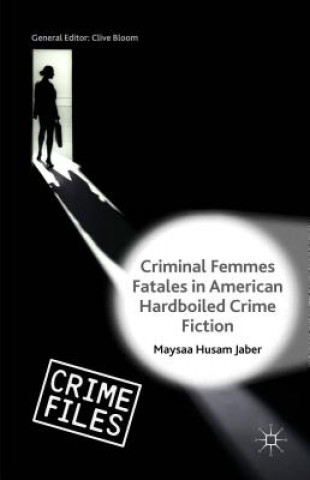 Knjiga Criminal Femmes Fatales in American Hardboiled Crime Fiction Maysaa Husam Jaber