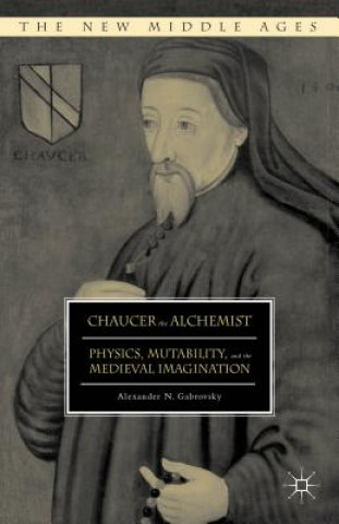 Kniha Chaucer the Alchemist Alexander N. Gabrovsky